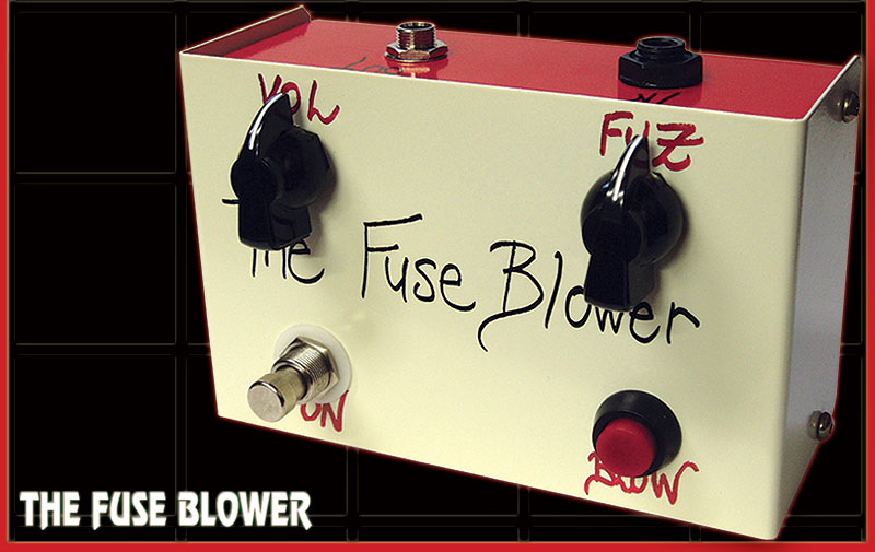 THE FUSE BLOWERFuzz/Distortion